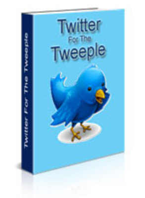 Product picture Twitter For The Tweeple (PLR) - Private Label Rights