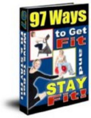 Product picture 97 Ways to get Fit and STAY Fit With Master Resale Rights